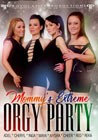 Mommy`s Extreme Orgy Party